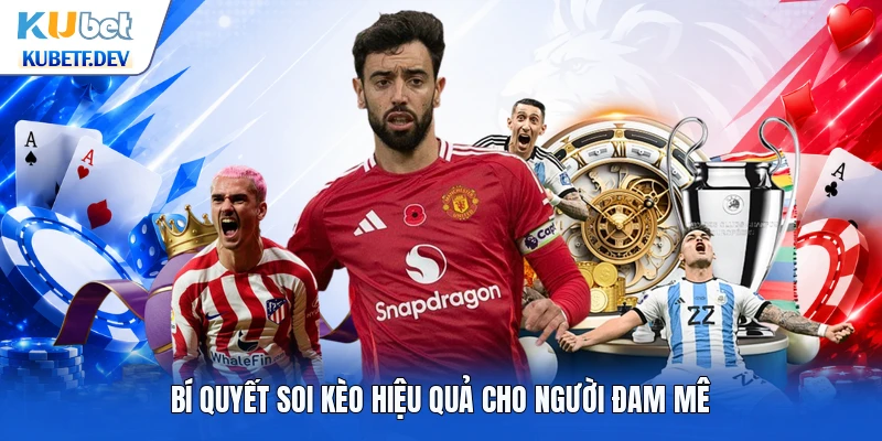 Bí quyết soi kèo hiệu quả cho người đam mê
