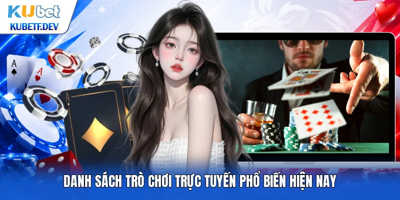 Danh sách trò chơi trực tuyến phổ biến hiện nay