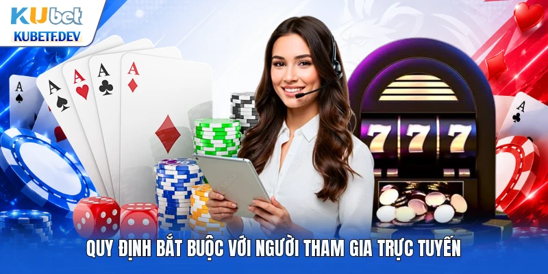 Quy định bắt buộc với người tham gia trực tuyến